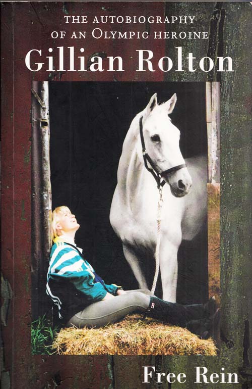 Image for Free Rein The Autobiography of an Olympic Heroine