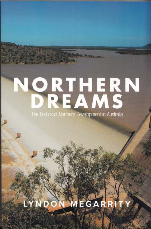 Image for Northern Dreams The Politics of Northern Development in Australia