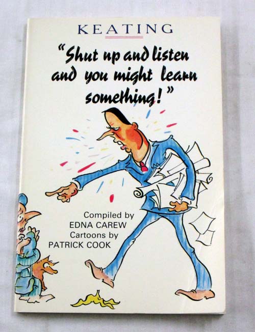 Image for Keating "Shut up and listen and you might learn something!"