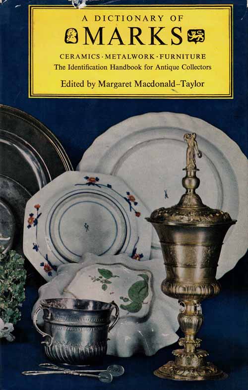 Image for A Dictionary of Marks, Metal work, Furniture, Ceramics.