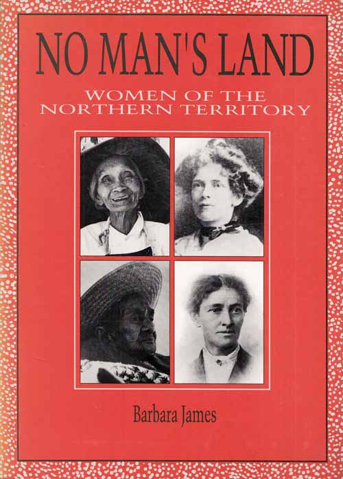 Image for No Man's Land. Women of the Northern Territory