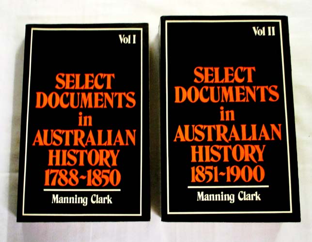 Image for Select Documents in Australian History 2 Volumes Volume I: 1788-1850 & Volume II: 1851-1900