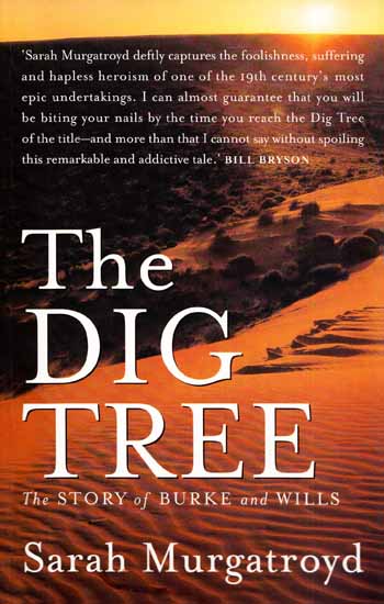 Image for The Dig Tree. The story of Burke and Wills