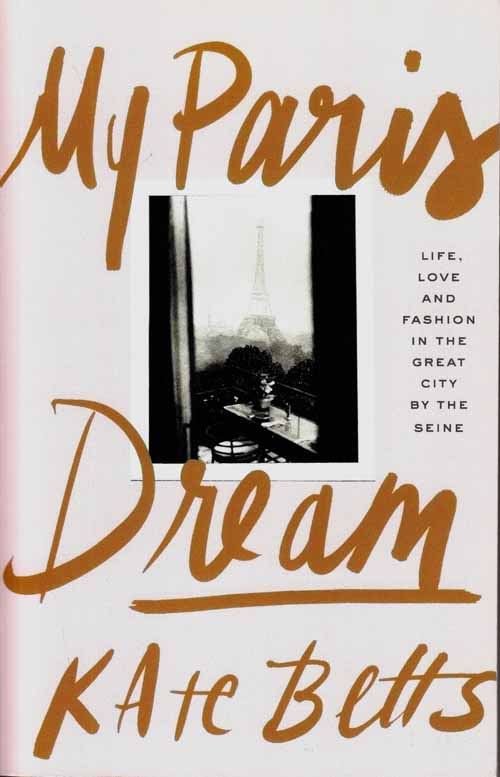 Image for My Paris Dream. Life, Love and Fashion in the Great City By the Seine