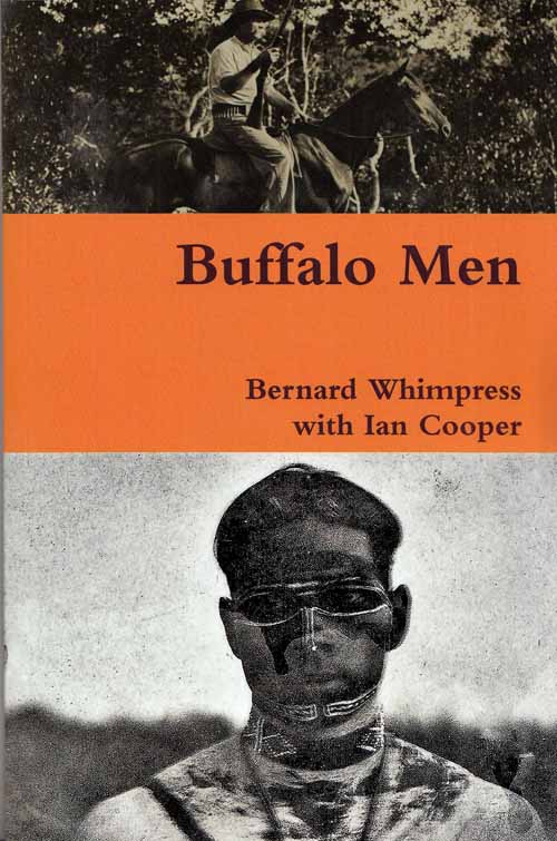 Image for Buffalo Men The lives of Joe and Reuben Cooper including the instrumental role by Reuben and his descendants in Australian Rules Football (Signed by Ian Cooper)