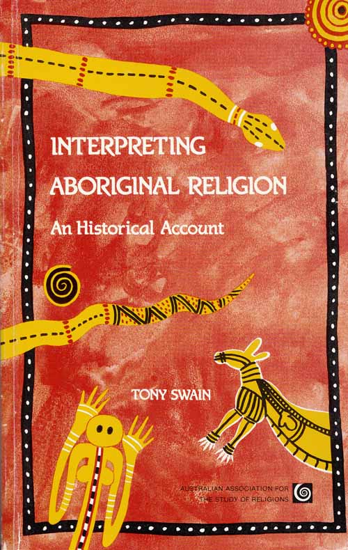 Image for Interpreting Aboriginal Religion An Historical Account