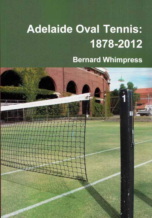Image for Adelaide Oval Tennis 1878-2012 (Signed Limited Edition)