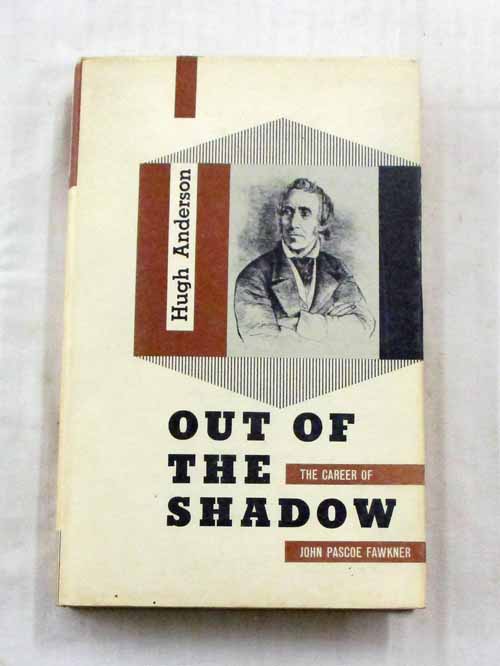 Image for Out Of The Shadow. The Career Of John Pascoe Fawkner.