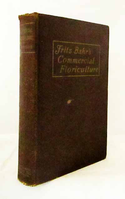 Image for Fritz Bahr's Commercial Floriculture A Practical Manual for the Retail Grower.