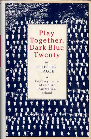 Image for Play Together, Dark Blue Twenty: A boy's-eye view of an elite Australian school