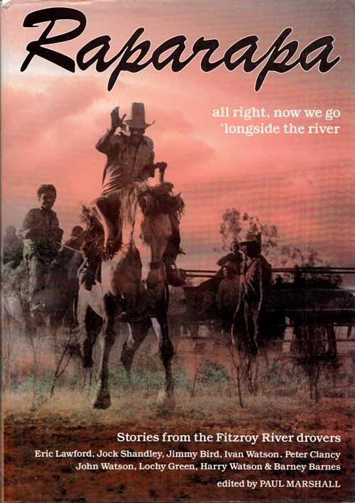 Image for Raparapa Kularr Martuwarra. All right, now we go 'side the river, along that sundown way.