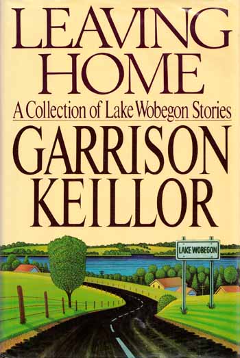Leaving Home: A Collection of Lake Wobegon Stories Image for Leaving Home: A Collection of Lake Wobegon Stories