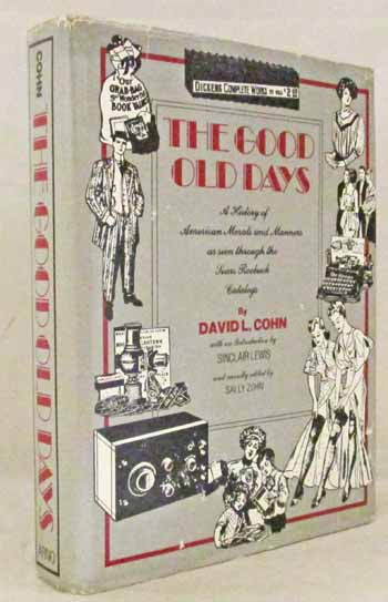 Image for The Good Old Days: A History of American Morals and Manners as Seen Through the Sears Roebuck Catalogs