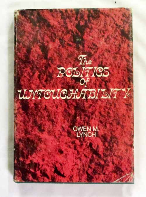 Image for The Politics of Untouchability Social Mobility and Social Change in a City of India (inscribed by author)