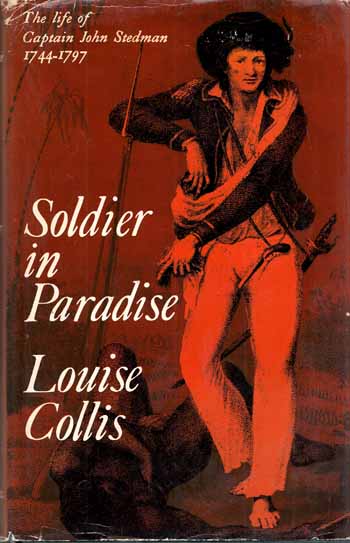 Soldier in Paradise: The Life of Captain John Stedman 1744-1797 Image for Soldier in Paradise: The Life of Captain John Stedman 1744-1797