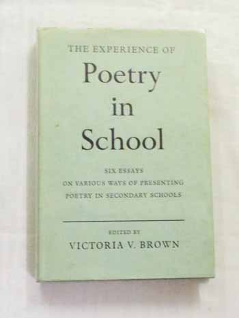 Image for The Experience Of Poetry In School: Six Essays On Various Ways Of Presenting Poetry In Secondary Schools