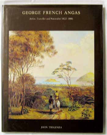 Image for George French Angas. Artist, Traveller and Naturalist 1822-1886