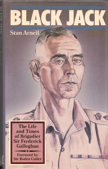 Black Jack The life and times of Brigadier Sir Frederick Galleghan Image for Black Jack The life and times of Brigadier Sir Frederick Galleghan