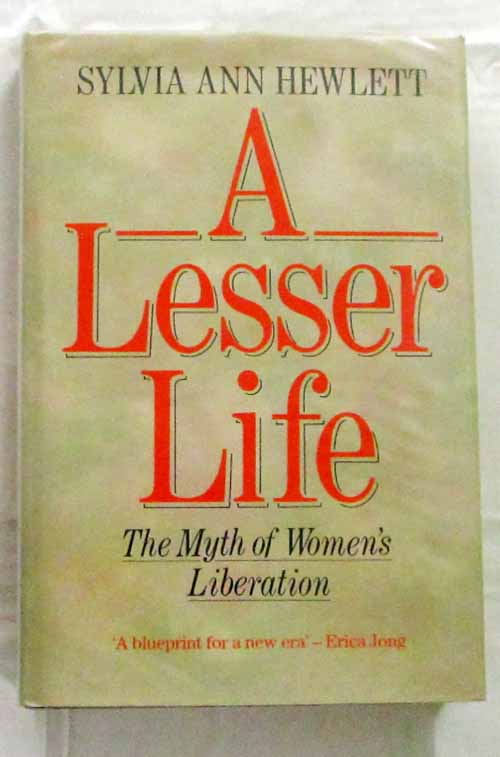 A Lesser Life The Myth of Women's Liberation Image for A Lesser Life The Myth of Women's Liberation