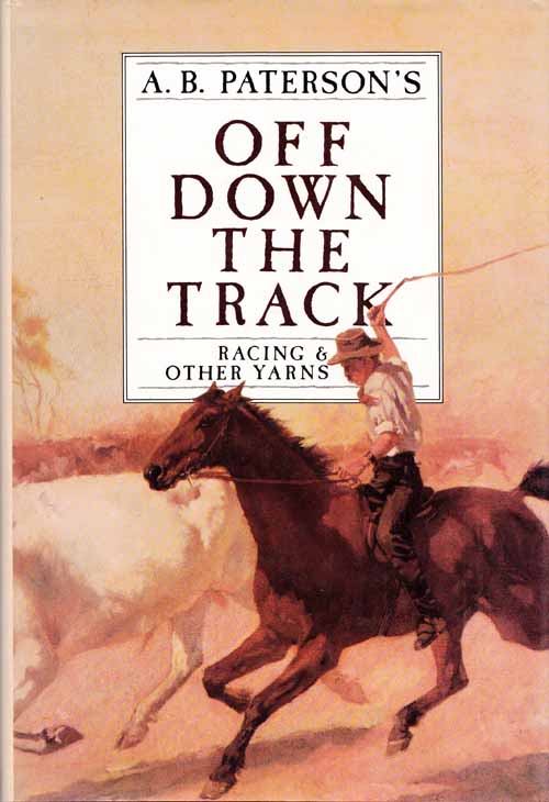 A. B. Paterson's Off Down The Track Racing and Other Yarns Image for A. B. Paterson's Off Down The Track Racing and Other Yarns