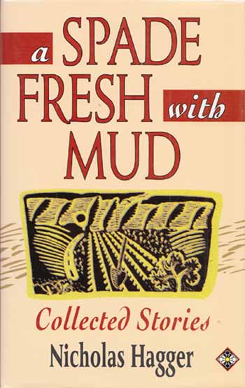 A Spade Fresh with Mud. Collected Stories Image for A Spade Fresh with Mud. Collected Stories
