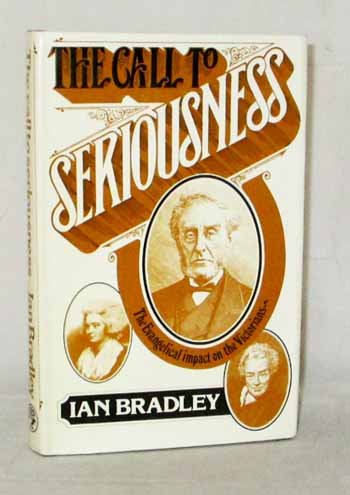 Image for The Call to Seriousness the Evangelical Impact on the Victorians