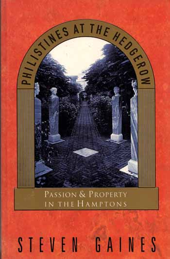Image for Philistines at the Hedgerow Passion and Property in the Hamptons