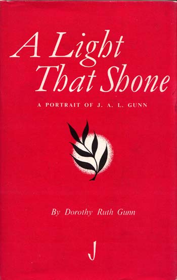 Image for A Light That Shone A Portrait of J. A. L. Gunn