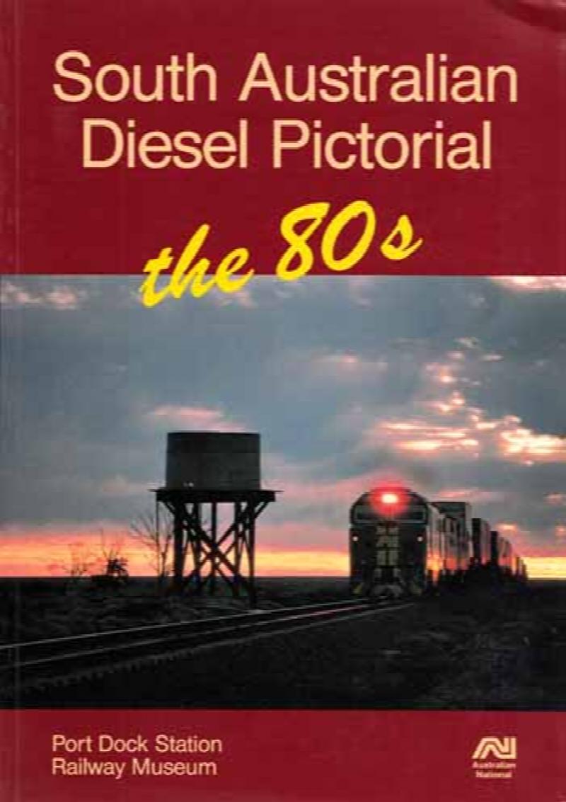 South Australian Diesel Pictorial. The 80s