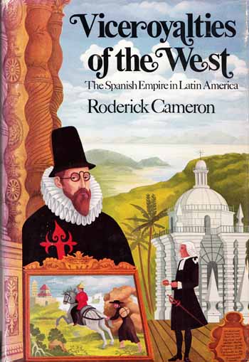 Image for Viceroyalties of the West The Spanish Empire in Latin America