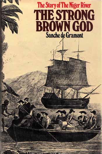 Image for The Strong Brown God The Story of the Niger River