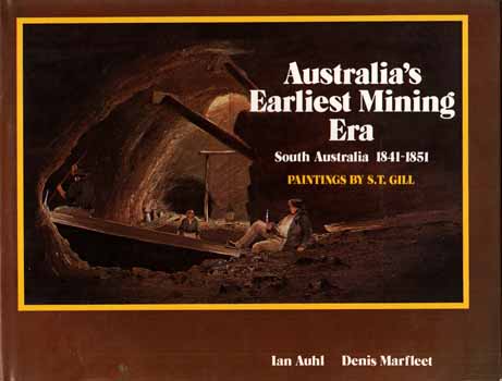 Image for Australia's Earliest Mining Era. South Australia 1841-1851