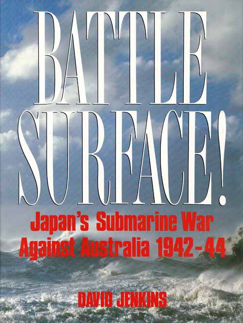 Image for Battle Surface. Japan's Submarine War Against Australia 1942-44