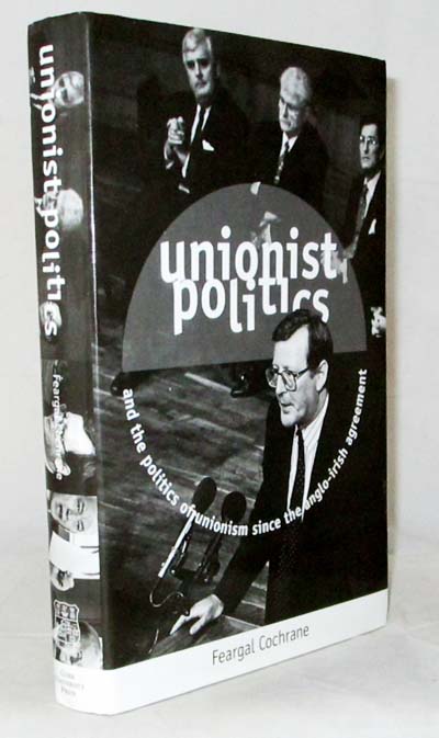 Image for Unionist Politics and the Politics of Unionism Since the Anglo-Irish Agreement