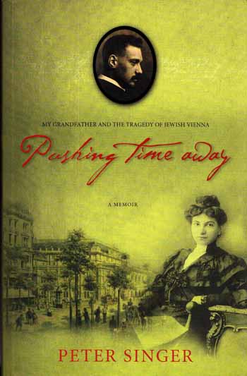 Image for Pushing Time Away : My Grandfather and the Tragedy of Jewish Vienna