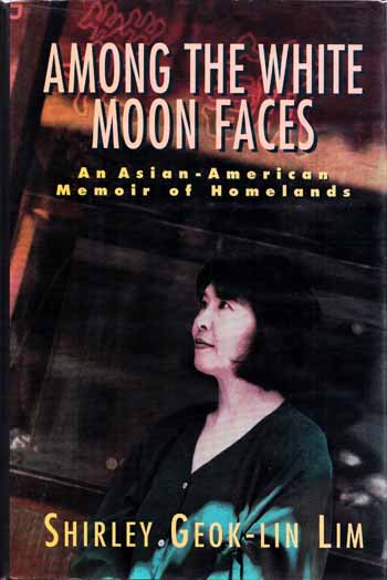 Image for Among the White Moon Faces An Asian-American Memoir of Homelands