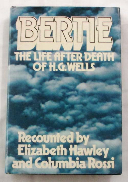 Image for Bertie: The Life After Death of HG Wells