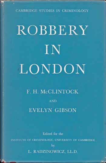 Robbery in London: An Enquiry by the Cambridge Institute of Criminology Image for Robbery in London: An Enquiry by the Cambridge Institute of Criminology