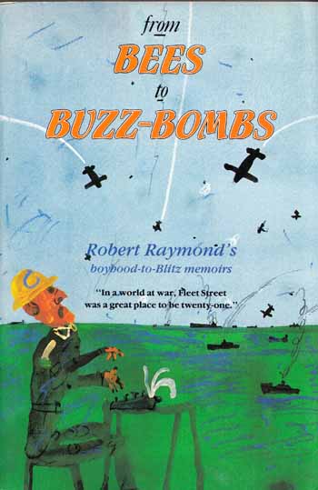 Image for From Bees to Buzz-Bombs Robert Raymond's boyhood-to-Blitz memoirs