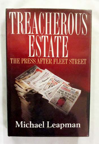 Image for Treacherous Estate The Press after Fleet Street
