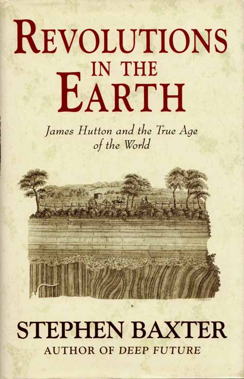 Revolutions in the Earth. James Hutton and the true age of the world Image for Revolutions in the Earth. James Hutton and the true age of the world