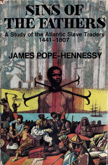 Image for Sins of the Fathers. A study of the Atlantic Slave Traders 1441-1807