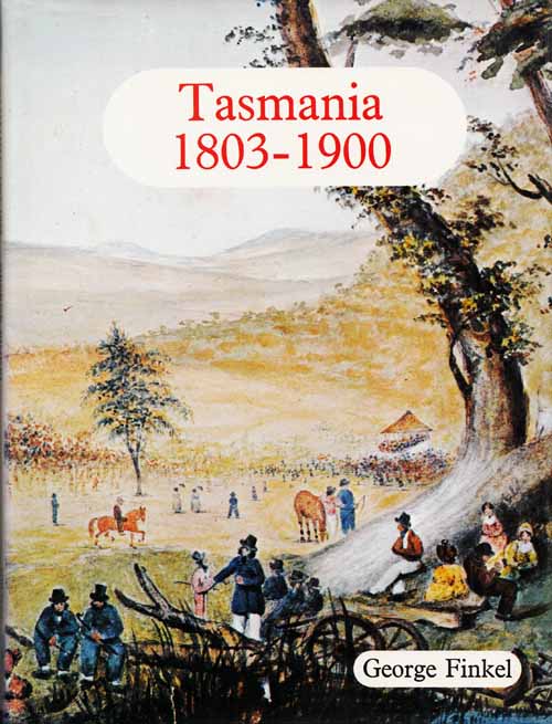 Tasmania 1803-1900 From Colony to Commonwealth Image for Tasmania 1803-1900 From Colony to Commonwealth
