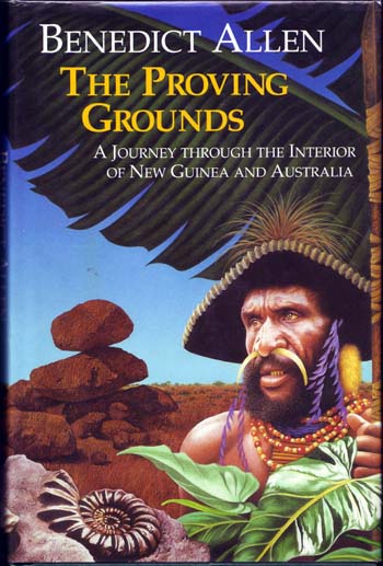 The Proving Grounds A Journey Through the Interior of New Guinea and Australia Image for The Proving Grounds A Journey Through the Interior of New Guinea and Australia