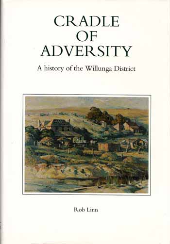 Cradle of Adversity: A history of the Willunga District Image for Cradle of Adversity: A history of the Willunga District