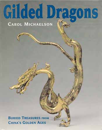 Image for Gilded Dragons: Buried Treasures from China's Golden Ages