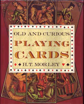 Old and Curious Playing Cards, Their History and Types from Many Countries and Periods Image for Old and Curious Playing Cards, Their History and Types from Many Countries and Periods