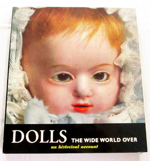 Dolls The Wide World Over An Historical Account Image for Dolls The Wide World Over An Historical Account