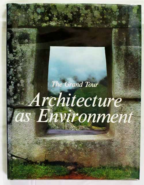 ARCHITECTURE AS ENVIRONMENT The Grand Tour Image for ARCHITECTURE AS ENVIRONMENT The Grand Tour