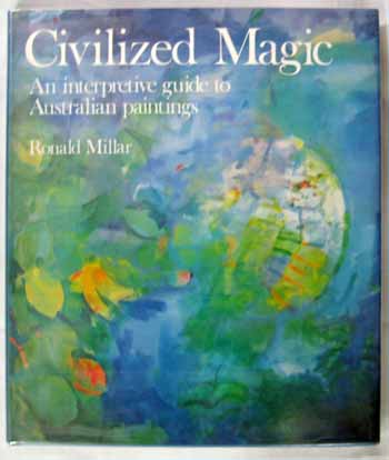 Civilized Magic: An Interpretive Guide to Australian Paintings Image for Civilized Magic: An Interpretive Guide to Australian Paintings